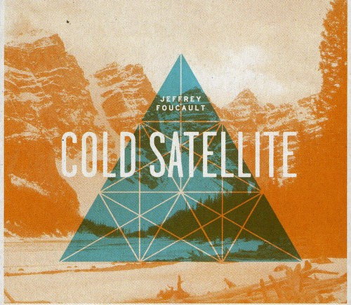 Jeffrey Foucault Cold Satellite lisa Olstein Poetry CD