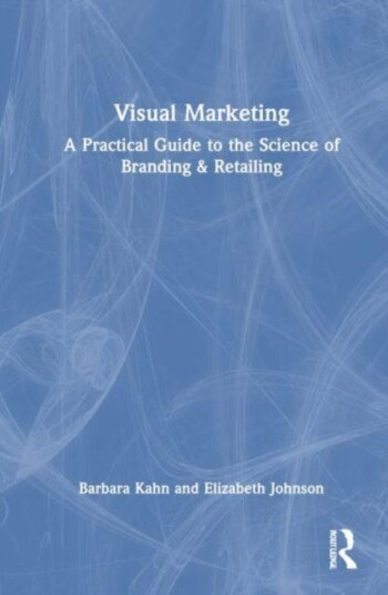 Visual Marketing A Practical Guide to the Science of Branding & Retailing Visual Marketing A Practical Guide to the Science of Branding & Retailing