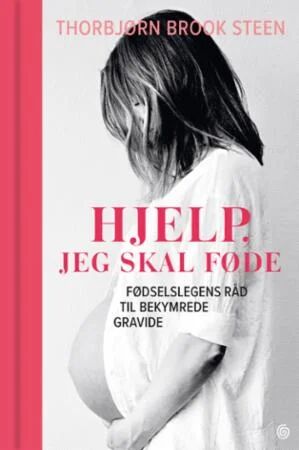 Hjelp, Jeg Skal Føde! Av Thorbjørn Brook Steen Hjelp, Jeg Skal Føde! Av Thorbjørn Brook Steen