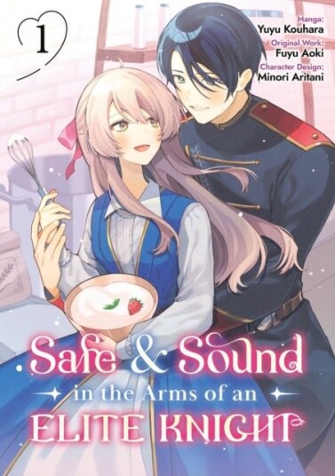 Safe & Sound in the Arms of an Elite Knight: Volume 1 Manga Safe & Sound in the Arms of an Elite Knight: Volume 1 Manga