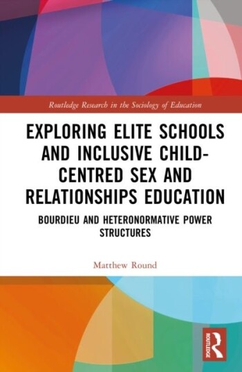 Exploring Elite Schools and Inclusive Child Centred Sex and Relationships Education Exploring Elite Schools and Inclusive Child Centred Sex and Relationships Education