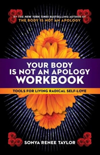 Your Body Is Not An Apology Workbook Av Sonya Renee Taylor