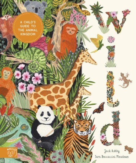 Wild  A Child's Guide to the Animal Kingdom