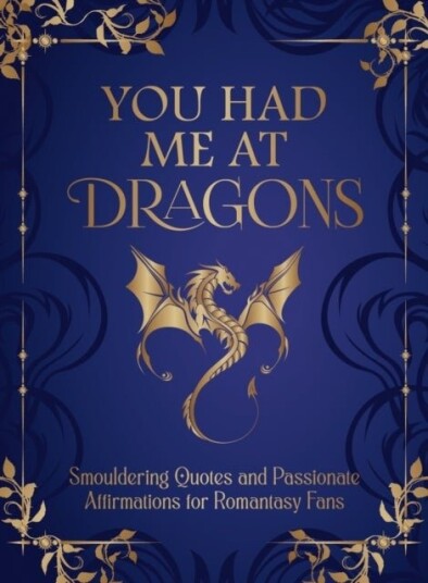 You Had Me at Dragons You Had Me at Dragons