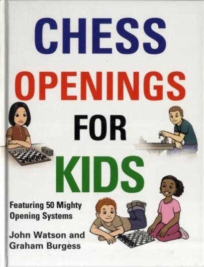 Chess Openings For Kids Av John Watson, Graham Burgess Chess Openings For Kids Av John Watson, Graham Burgess