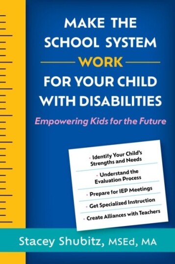 Make the School System Work for Your Child with Disabilities Make the School System Work for Your Child with Disabilities