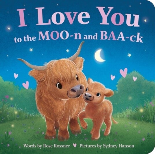 I Love You to the MOO n and BAA ck I Love You to the MOO n and BAA ck