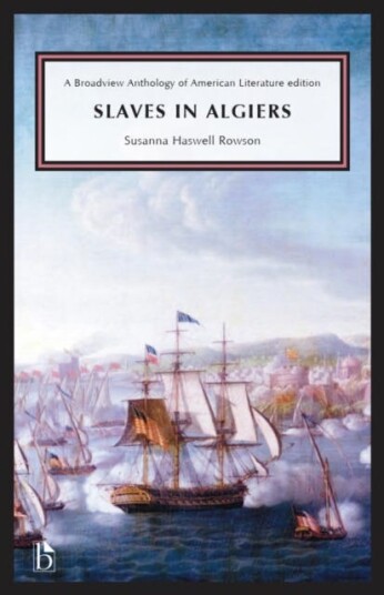 Slaves in Algiers; or, A Struggle for Freedom Slaves in Algiers; or, A Struggle for Freedom