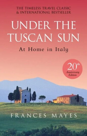 Under The Tuscan Sun Av Frances Mayes