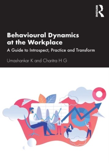 Behavioural Dynamics At The Workplace Av Umashankar (Manipal Academy Of Bfsi Bangalore) K, Charitra (Reva University Bangalore) H G