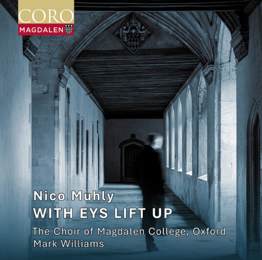 The Choir Of Magdalen College Oxford Mark Williams Muhly: With Eys Lift Up CD