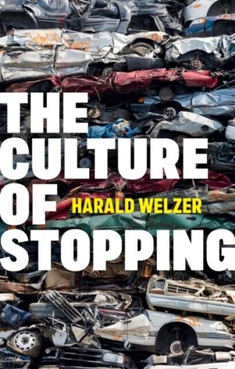 The Culture Of Stopping Av Harald Welzer
