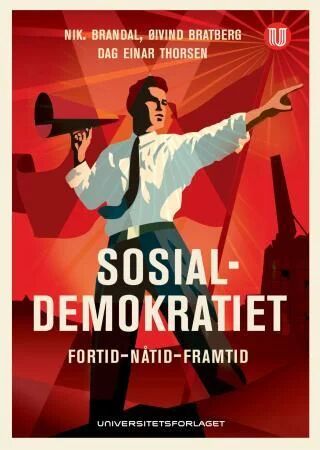 Sosialdemokratiet Av Nikolai Brandal, Øivind Bratberg, Dag Einar Thorsen