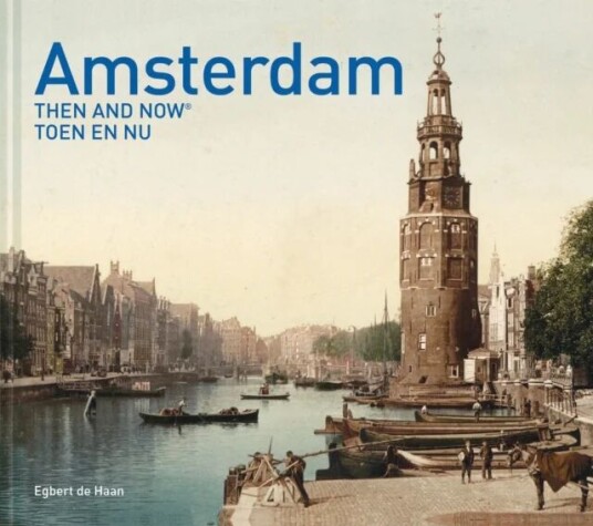 Amsterdam Then and Now (R) av Egbert de Haan Amsterdam Then and Now (R) av Egbert de Haan
