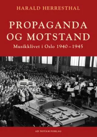 Propaganda Og Motstand Av Harald Herresthal