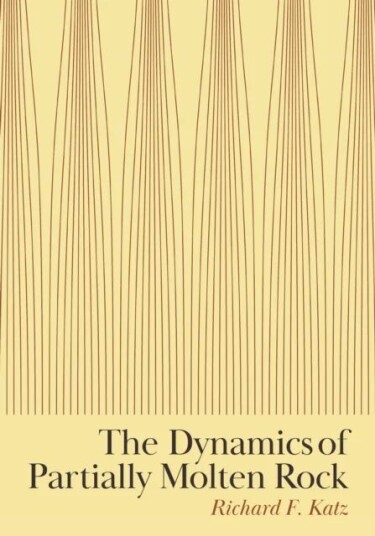 The Dynamics Of Partially Molten Rock Av Richard F. Katz