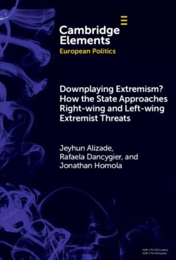 Downplaying Extremism? How the State Approaches Right Wing and Left Wing Extremist Threats