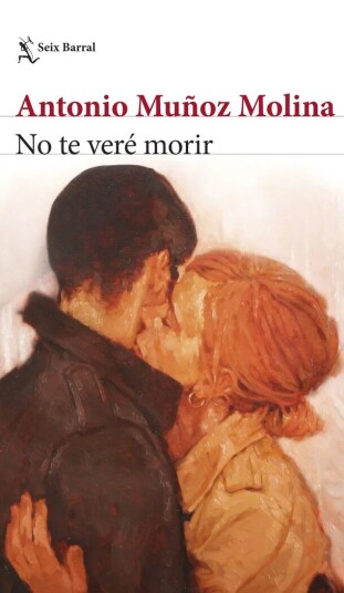 No Te Veré Morir Av Antonio Muños Molina
