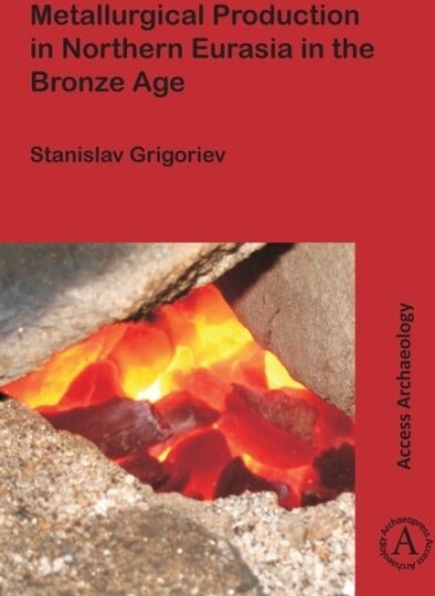 Metallurgical Production in Northern Eurasia in the Bronze Age