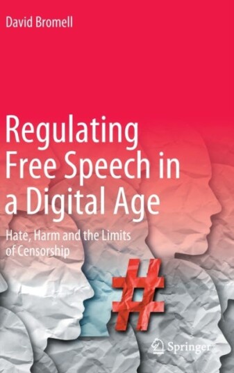 Regulating Free Speech In A Digital Age Av David Bromell