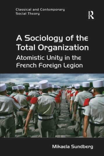 A Sociology Of The Total Organization Av Mikaela (Stockholm University Sweden) Sundberg