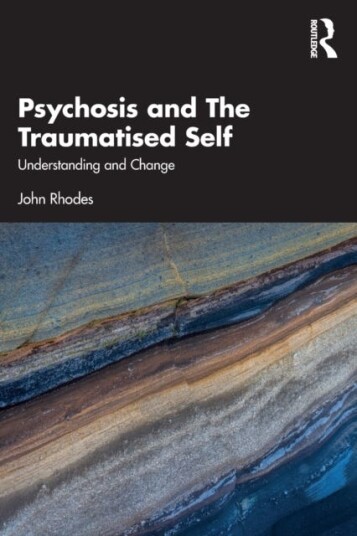 Psychosis And The Traumatised Self Av John (Birkbeck College London University Uk) Rhodes