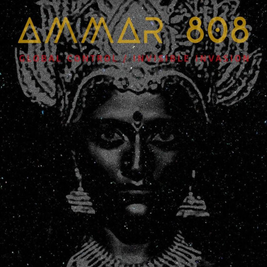 Ammar 808 Global Control / Invisible Invasion CD