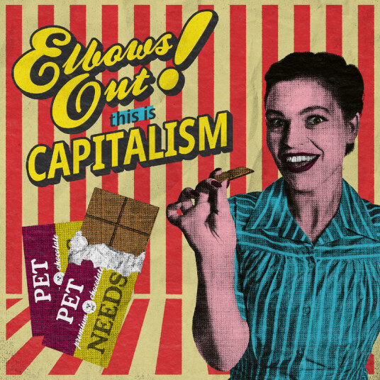 Pet Needs Elbows Out! This Is Capitalism CD