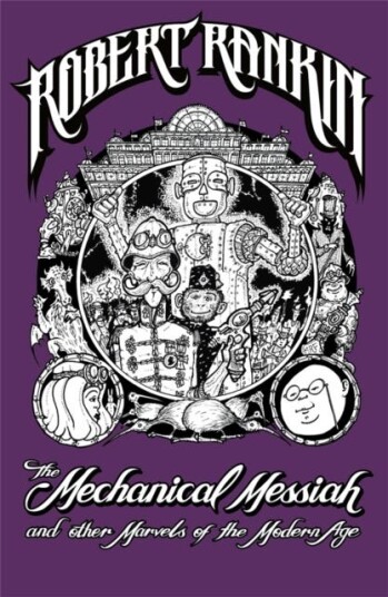 The Mechanical Messiah and Other Marvels of the Modern Age A Novel The Mechanical Messiah and Other Marvels of the Modern Age A Novel
