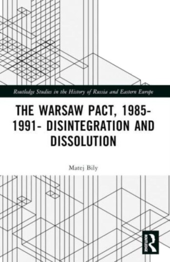 The Warsaw Pact 1985 1991Disintegration and Dissolution