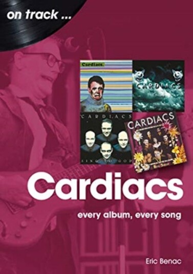 The Cardiacs: Every Album, Every Song Av Eric Benac