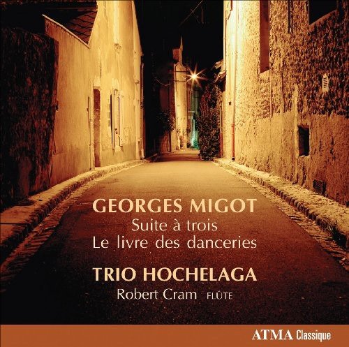 Trio Hochelaga, Robert Cram, Georges Migot  Suite A Trio / Livre Des Danceries  CD