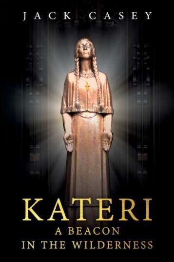 Kateri A Beacon in the Wilderness