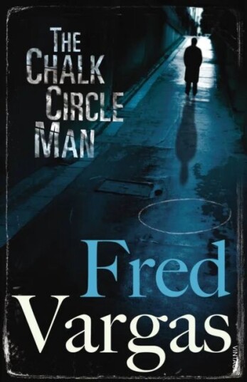 The Chalk Circle Man Av Fred Vargas The Chalk Circle Man Av Fred Vargas
