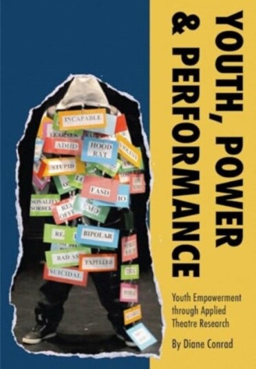 Youth, Power, Performance  Applied Theatre with Systemically Marginalized Youth