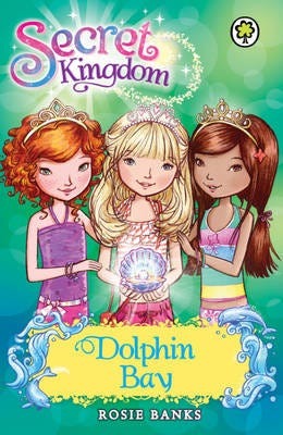 Secret Kingdom: Dolphin Bay Av Rosie Banks Secret Kingdom: Dolphin Bay Av Rosie Banks