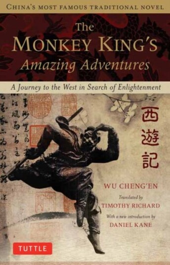 The Monkey King's Amazing Adventures A Journey to the West in Search of Enlightenment. China's Most Famous Traditional Novel The Monkey King's Amazing Adventures A Journey to the West in Search of Enlightenment. China's Most Famous Traditional Novel
