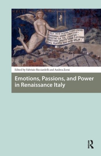 Emotions Passions and Power in Renaissance Italy Emotions Passions and Power in Renaissance Italy