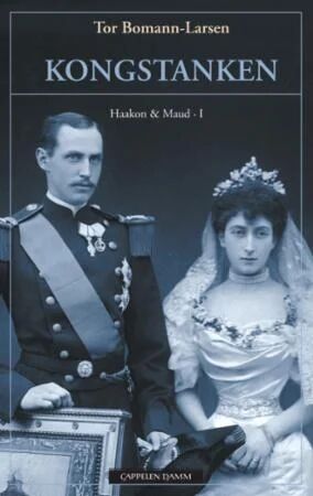 Kongstanken av Tor Bomann-Larsen - Historien om Haakon og Maud