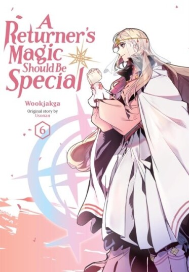 A Returner's Magic Should Be Special Vol. 6
