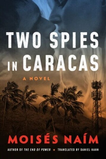 Two Spies In Caracas Av Moises Naim