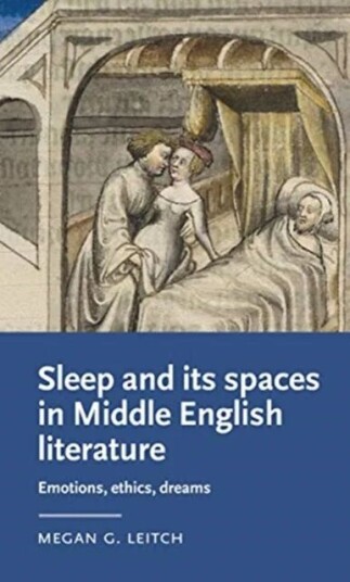Sleep And Its Spaces In Middle English Literature Av Megan (Senior Lecturer In English Literature) Leitch