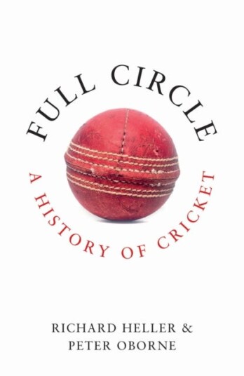 Full Circle A History of Cricket