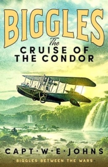 Biggles: The Cruise of the Condor Biggles: The Cruise of the Condor