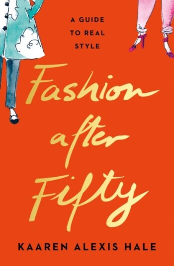 Fashion After Fifty (New Edition) A Guide to Real Style
