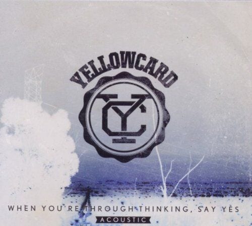 MediaTronixs Yellowcard : When You’re Through Thinking, Say Yes Acoustic CD (2011) Pre-Owned