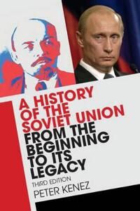 Kenez Peter A History of the Soviet Union from the Beginning to its Legacy Kenez Peter A History of the Soviet Union from the Beginning to its Legacy