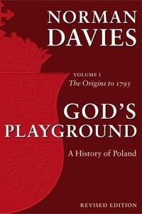 God'S Playground A History Of Poland Av Norman (Professor Emeritus Of The University Of London And Supernumerary Fellow Of Wolfson College Oxford