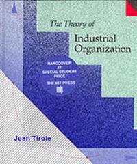 The Theory Of Industrial Organization Av Jean (Institut D'Economie Industrielle) Tirole