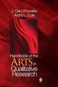 Knowles J. Gary Handbook of the Arts in Qualitative Research
